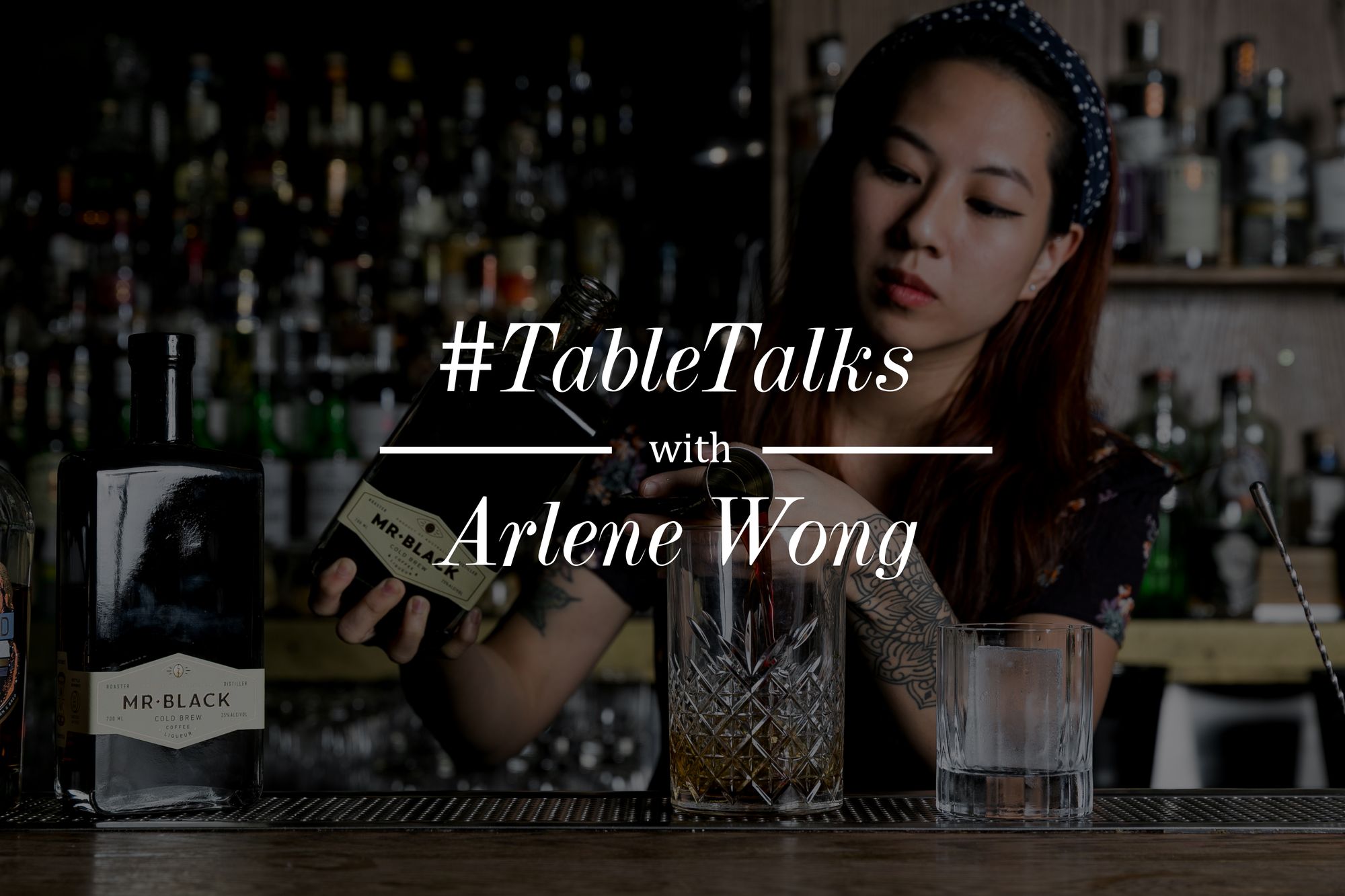 #TABLETalks: Arlene Wong (Mr. Black Asia Brand Ambassador)