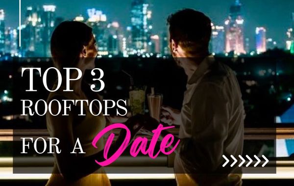 Top 3 Rooftop Bars In Bangkok to Bring a Date